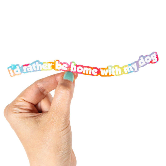 I'd Rather Be Home With My Dog - Funny Type Sticker