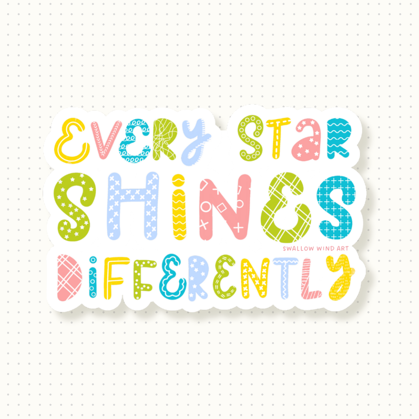 Vinyl Sticker - Every Star Shines Differently